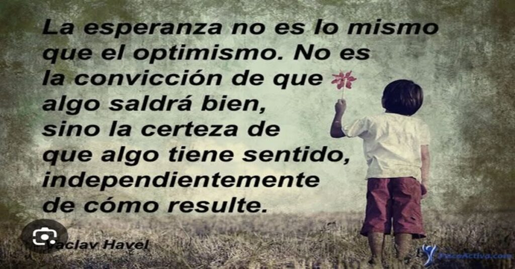 Incito a la esperanza, al optimismo