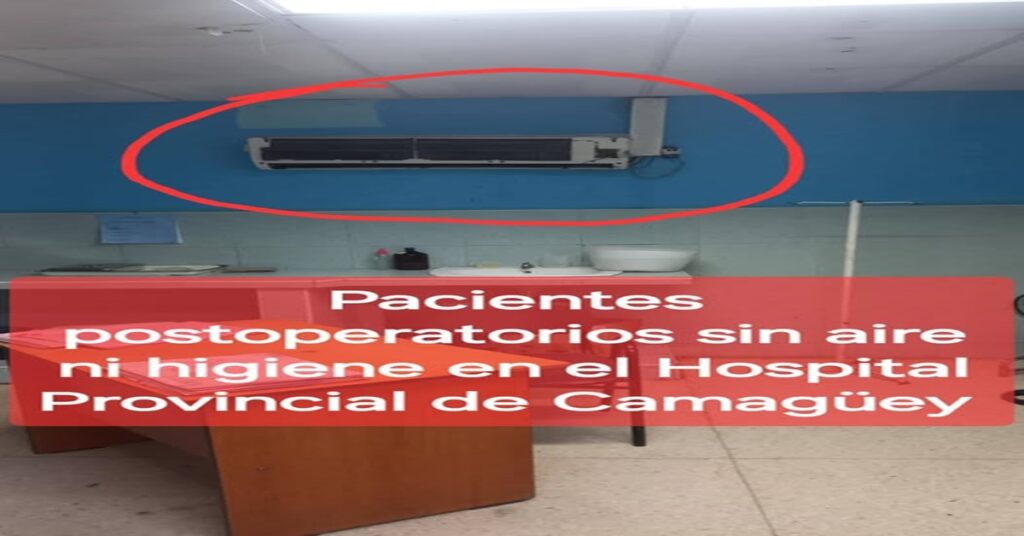Pacientes postoperatorios sin aire acondicionado ni higiene en Camagüey 3 Pacientes postoperatorios sin aire acondicionado ni higiene en Camagüey