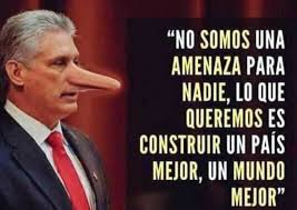 Díaz-Canel, te va a crecer la nariz
